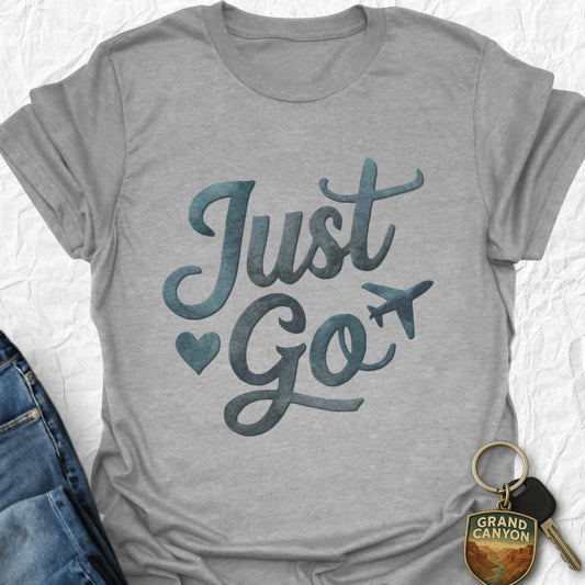 Just Go T-Shirt