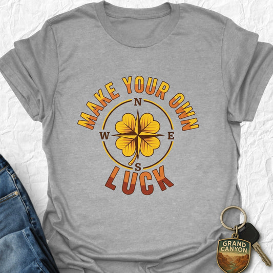 Make Your Luck T-Shirt