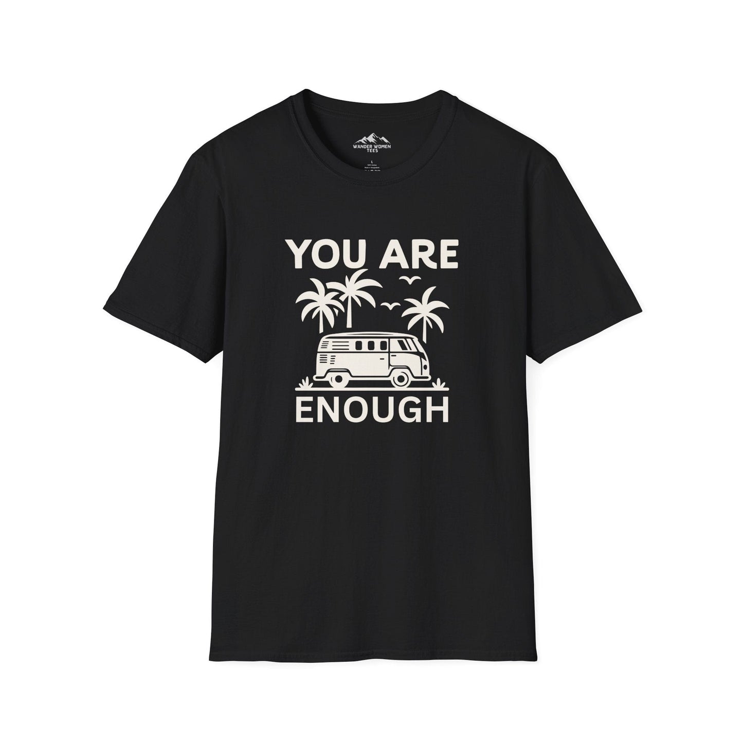 You are Enough T-Shirt