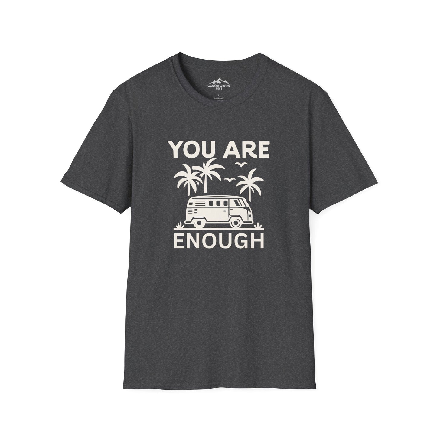 You are Enough T-Shirt